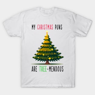 My Christmas Puns are Tree-Mendous T-Shirt